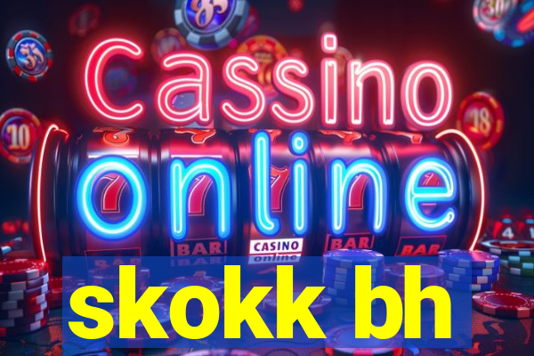 skokk bh